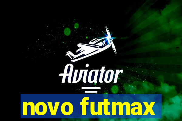 novo futmax